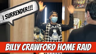 BILLY CRAWFORD HOME RAID!