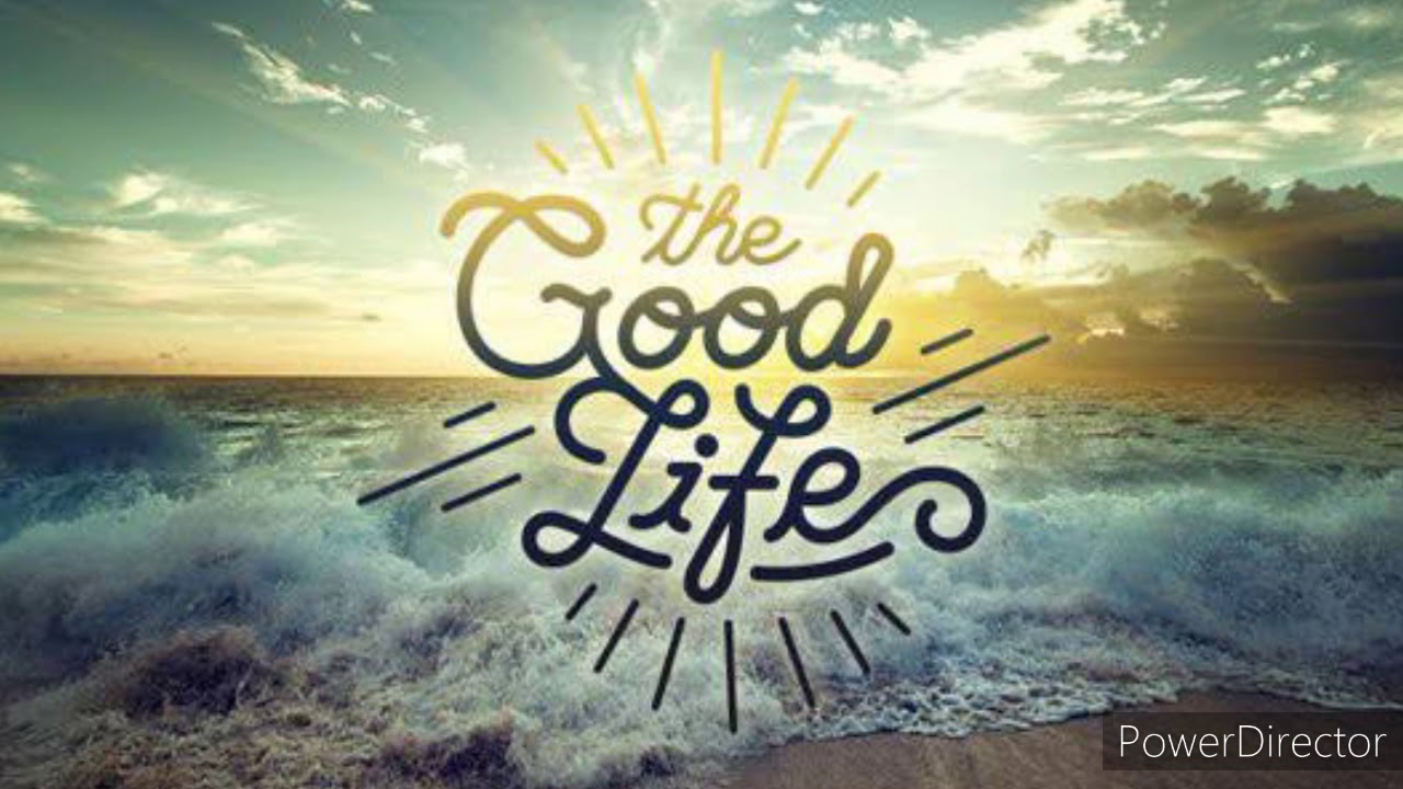 Life is good family. The good Life. Фото Goodlife. Good Life Inc. Be good обои.