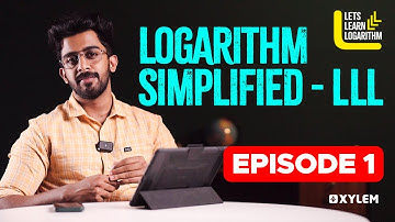 Logarithm Simplified - LLL - Episode 1 | Xylem NEET