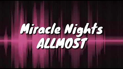 Miracle Nights-ALLMO$T(lyrics)