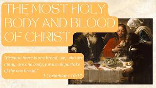 The Most Holy Body and Blood of Christ| June 7, 2026