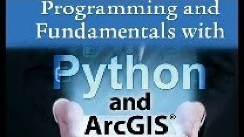 Introduction to GIS Programming fundamentals with Python and ArcGIS