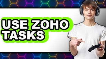 How to Use Zoho Tasks 2025 - Easy Guide