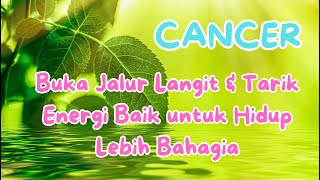 CANCER 🌜 ✨ BUKA JALUR LANGIT & TARIK ENERGI BAIK UNTUK HIDUP LEBIH BAHAGIA