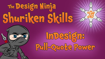 Add Pull Quotes in InDesign with Ninja Powers!