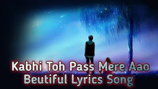 Teri Yaadein [Lyrics Song] 👌| By Parwan Khan | Kabhi Toh Pass Mere Aao Beutiful Lyrics Song