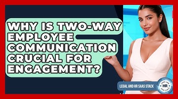 Why Is Two-way Employee Communication Crucial For Engagement? - Legal And HR SaaS Stack