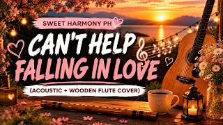 CAN'T HELP FALLING IN LOVE (FEMALE VERSION) - SWEET HARMONY PH (Acoustic + Wooden Flute Version)