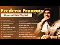 Frédéric François Greatest Hits - Frédéric François Best Of Collection
