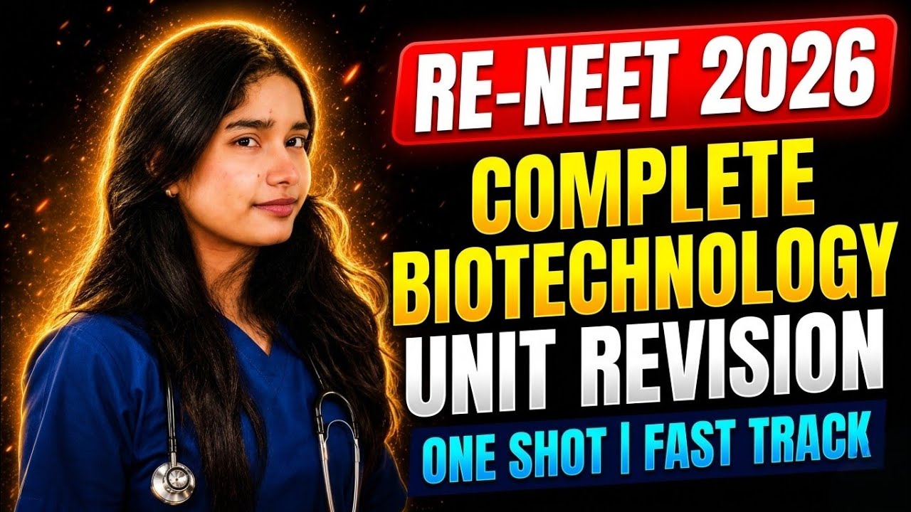 RE–NEET 2026 | BIOTECHNOLOGY UNIT | REVISION | ONE SHOT |