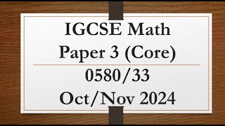 IGCSE Mathematics Paper 3 (Core) 0580/33 Oct/Nov 2024