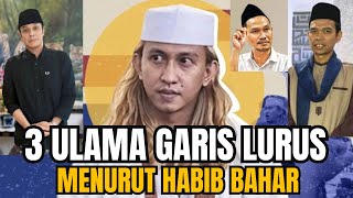 HABIB BAHAR SEBUTKAN TIGA ULAMA GARIS LURUS DI INDONESIA YG SANGAT BERPENGARUH