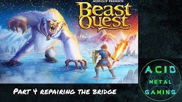 Beast quest part 4 Repairing the Bridge to go after Nanook  (No Commentary Mobile Gameplay)