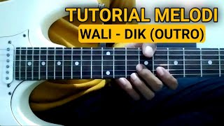 TUTORIAL MELODI AKHIR (WALI - DIK)