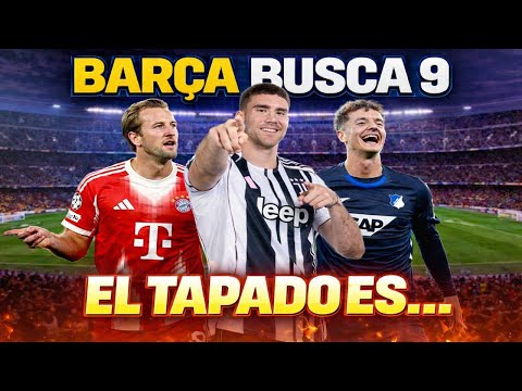 💣EL BARÇA BUSCA 9 ¿HAY UN TAPADO?💣💙Última hora BARÇA❤️ 📱