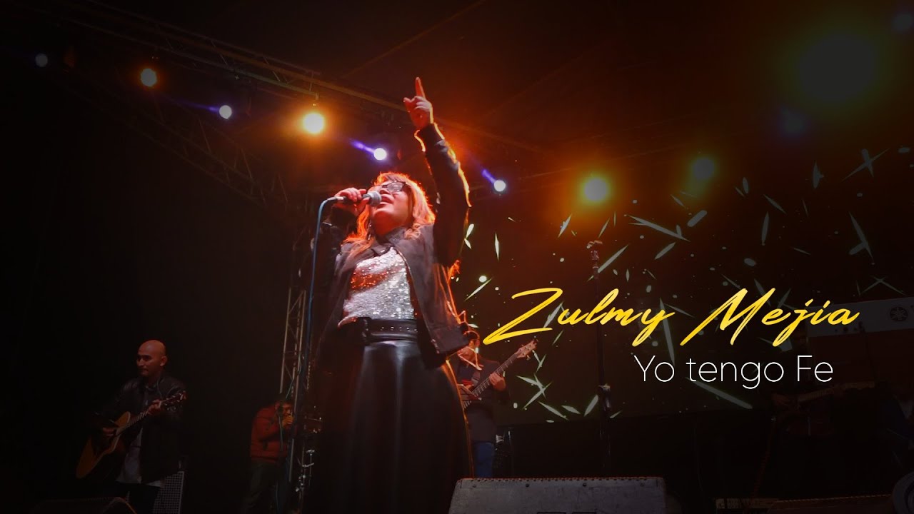 Zulmy Mejia - Yo Tengo Fe (En Vivo) - YouTube