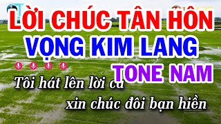 Karaoke Lời Chúc Tân Hôn | Vọng Kim Lang Tone Nam