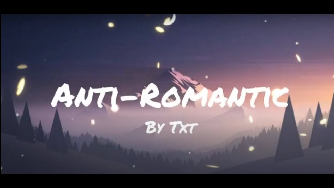 Txt Anti Romantic lyrics YouTube