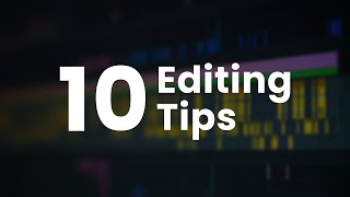 10 Editing Tips
