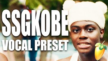 SSGKobe Vocal Preset (Tutorial) FL Studio