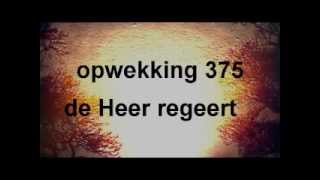 Video thumbnail of "opwekking 375 de heer regeert tekst op scherm"