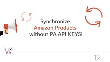 Synchronize Amazon Products without any PA API KEYS! WZone V.12.5