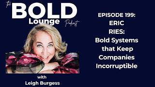 Famous Episode #199 Eric Ries: Bold Systems that Keep Companies Incorruptible Wealth