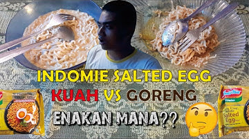 INDOMIE GORENG SALTED EGG VS INDOMIE KUAH SALTED EGG. ENAK YANG MANA???