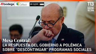 La respuesta del Gobierno a polémica sobre “descontinuar” programas sociales | Mesa Central