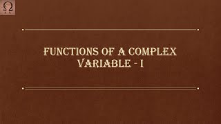 Functions of a Complex variable - I  - Lec 04