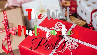 The Wolf Nutcracker Part 1