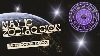 The Intelligent and Charismatic Personality Traits of May 10 Zodiac Sign