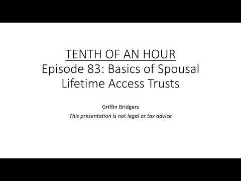 Tenth of an Hour, Episode 83: Basics of the Spousal Lifetime Access Trust (SLAT)
