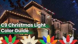C9 Christmas Lights Color Guide: Color Combos for Rooflines and Holiday Displays