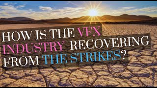 The VFX Industry in the Aftermath of the Strikes | VFXwire Podcast #003