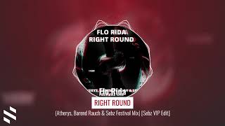 Flo Rida - Right Round (Atherys, Barend Rauch & Sebz Festival Mix) [Sebz VIP Edit] Resimi