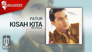 Fatur  Kisah Kita  Karaoke   No Vocal