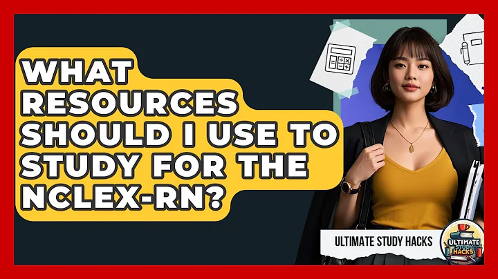 What Resources Should I Use To Study For The NCLEX-RN? - Ultimate Study Hacks