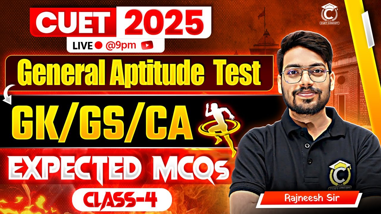 CUET 2025 General Aptitude Test🔥| GK/GS/CA | One Shot | By Rajneesh Sir ...