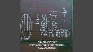 Watch Holy Mountain Bite Down feat RIP Eternal video