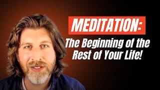 Meditation: The Beginning of the Rest of Your Life! - Jeff Foster