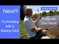 Easy Feeding with a Baiting Stick - Only One Hand Required