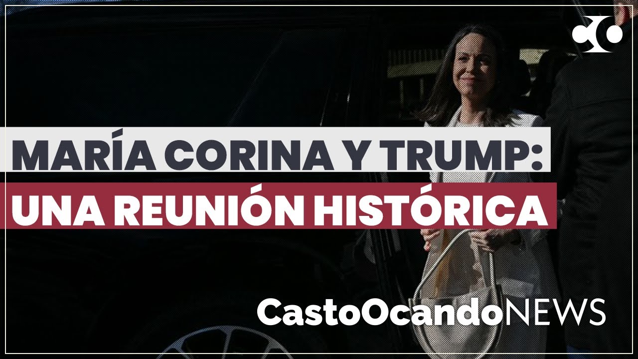 María Corina y Trump: Una REUNIÓN HISTÓRICA