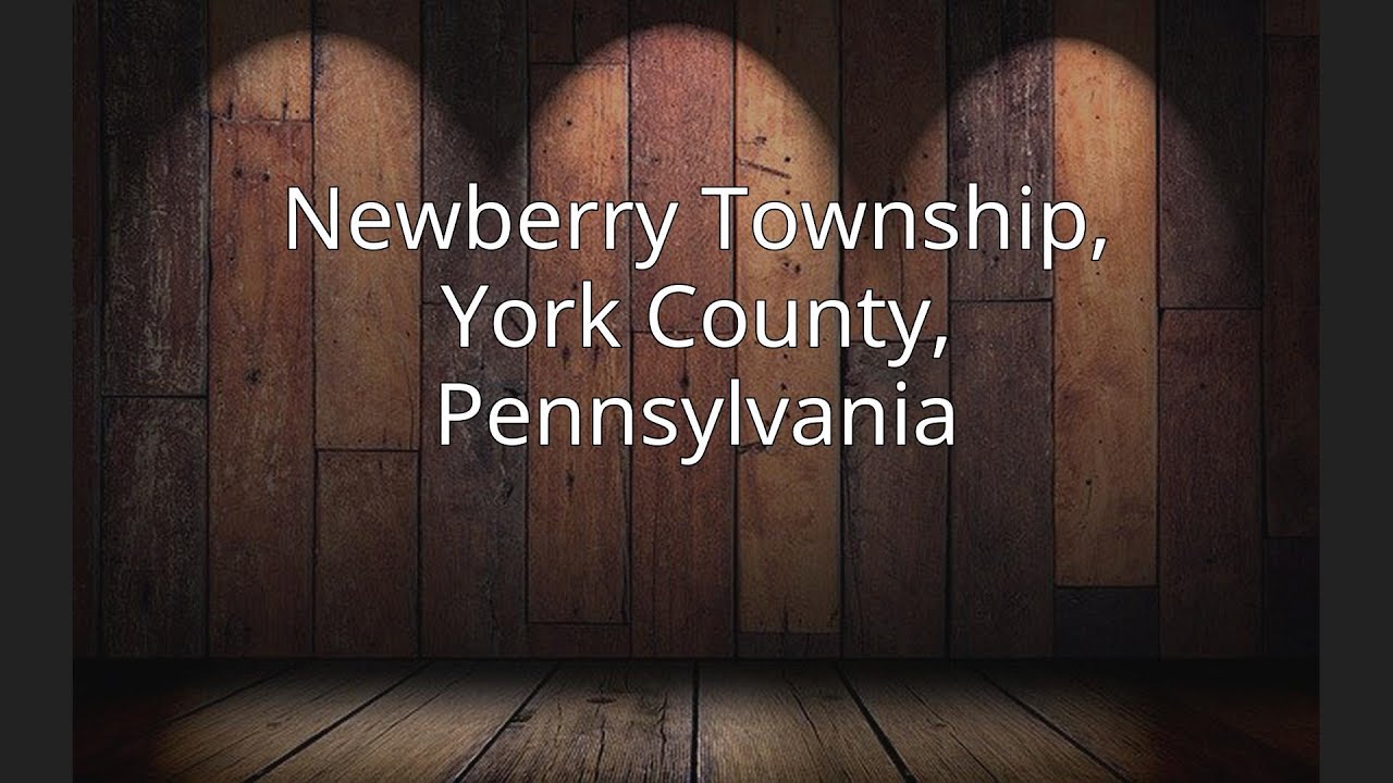 Newberry Township, York County, Pennsylvania YouTube