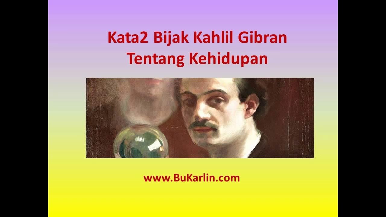 Kata2 Bijak Khalil Gibran Tentang Kehidupan Youtube