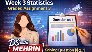 Week 3 graded assignment - 3(Q.1)| statistics for data science| IIT Madras| BS in data science 