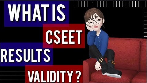 What is CSEET Results Validity ? For CSEET And CS Executive Students.