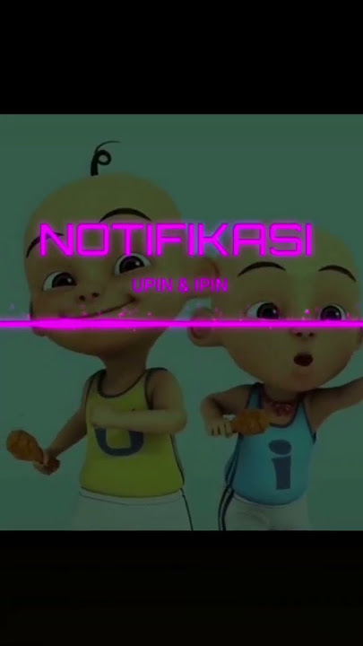 notifikasi Upin dan ipin
