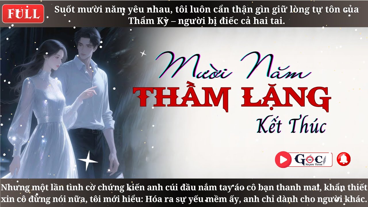 [Full] Mười Năm Thầm Lặng Kết Thúc - Ngôn Tình Hiện Đại, Tra Nam, Vả Mặt