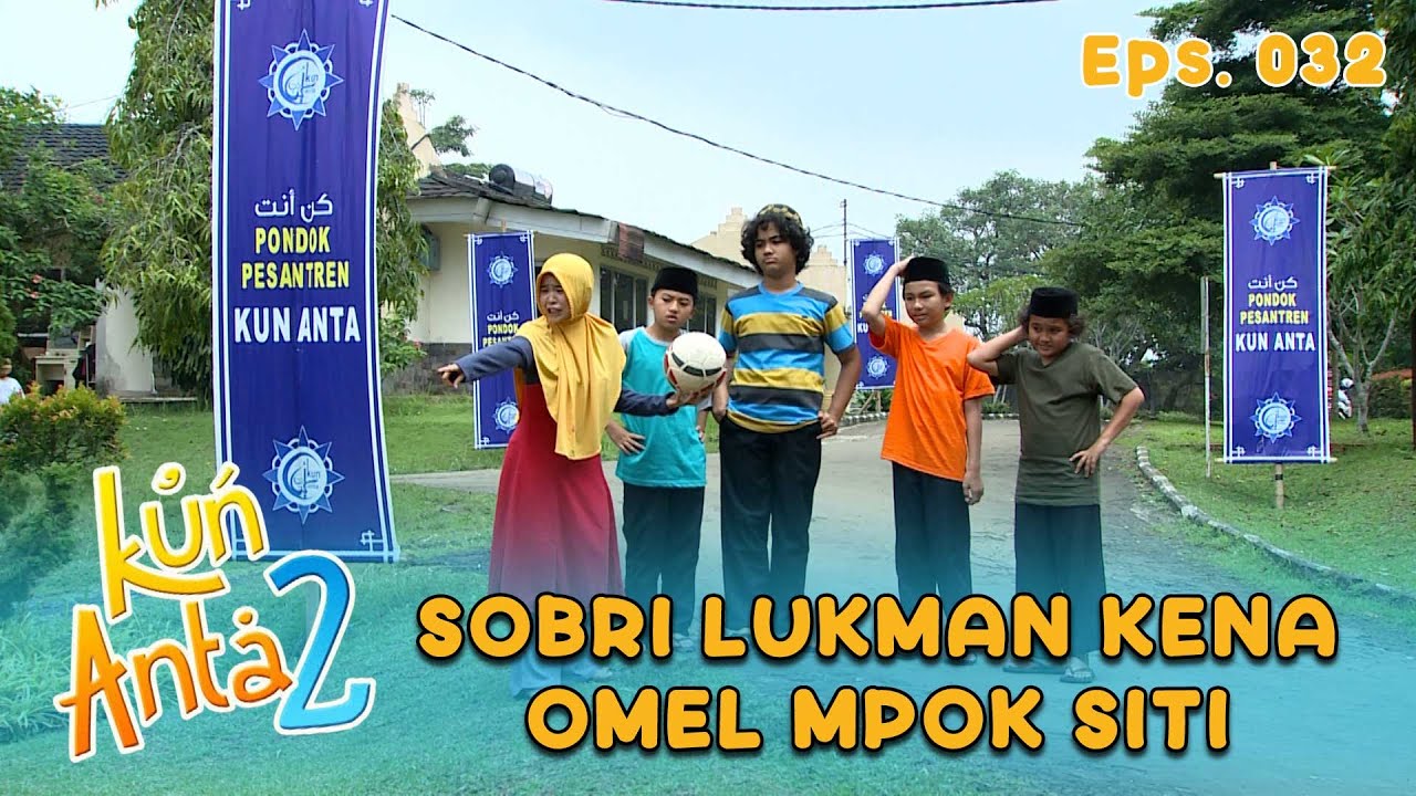 Mpok Siti Sampai Mewek Kena Bola Yang Dimaini Sobri Sama Lukman | KUN ANTA 2 Eps 32 Part 1
